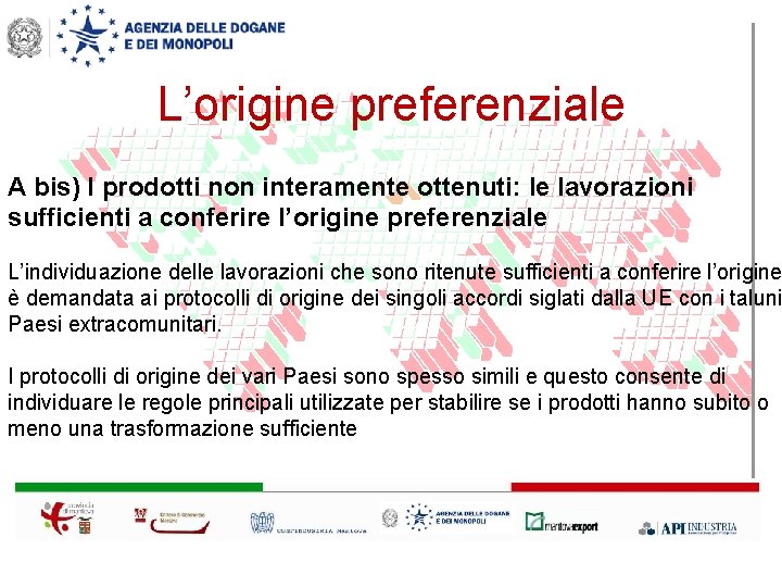 L’origine preferenziale A bis) I prodotti non interamente ottenuti: le lavorazioni sufficienti a conferire