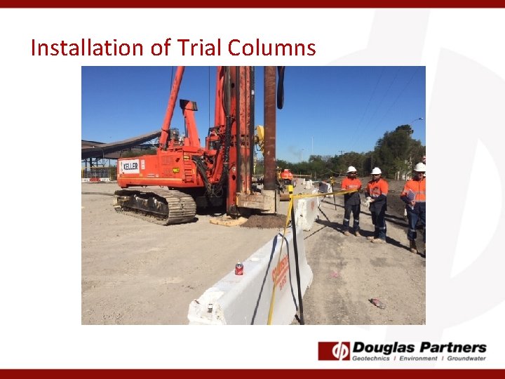 Installation of Trial Columns 