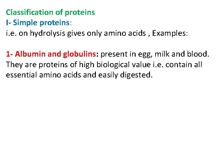 Classification of proteins I- Simple proteins: i. e. on hydrolysis gives only amino acids