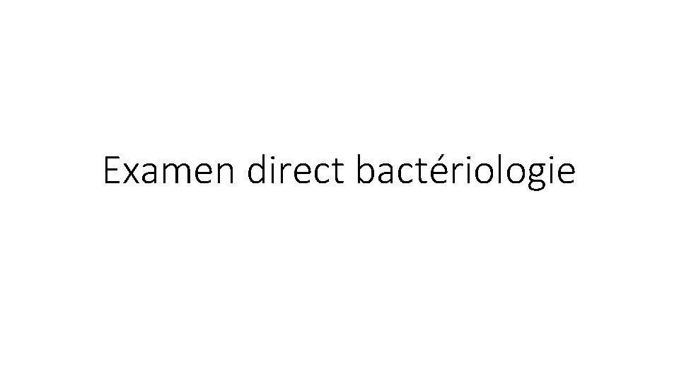 Examen direct bactériologie 