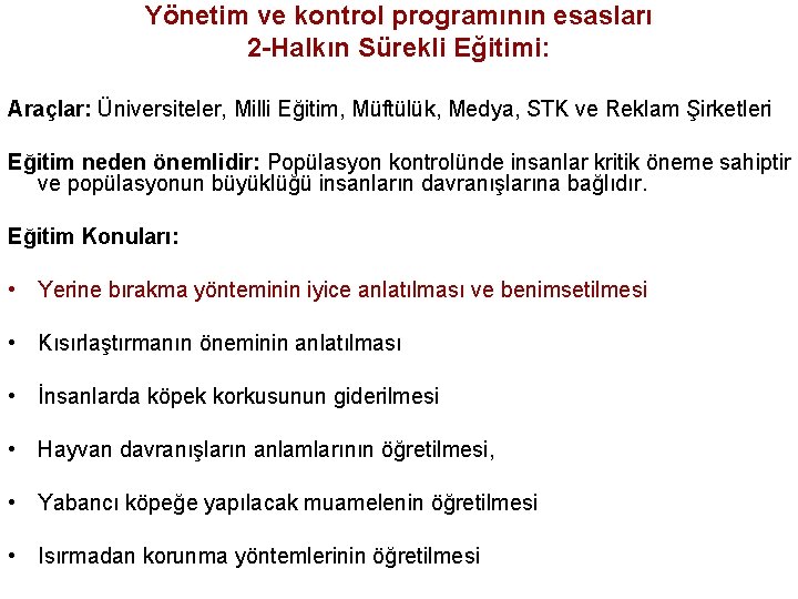 Yönetim ve kontrol programının esasları 2 -Halkın Sürekli Eğitimi: Araçlar: Üniversiteler, Milli Eğitim, Müftülük,