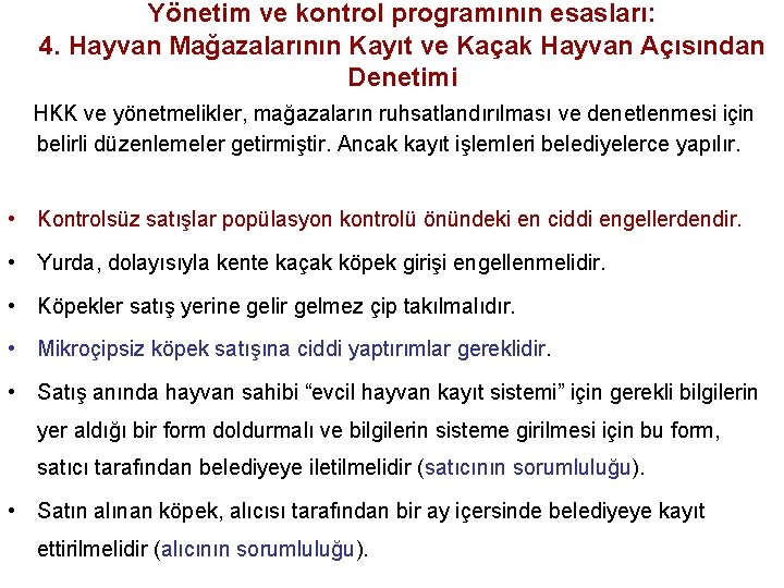 Yönetim ve kontrol programının esasları: 4. Hayvan Mağazalarının Kayıt ve Kaçak Hayvan Açısından Denetimi