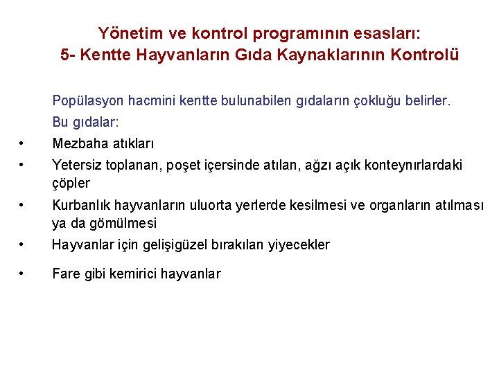 Yönetim ve kontrol programının esasları: 5 - Kentte Hayvanların Gıda Kaynaklarının Kontrolü Popülasyon hacmini