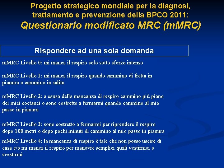 Progetto strategico mondiale per la diagnosi, trattamento e prevenzione della BPCO 2011: Questionario modificato