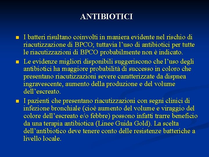 ANTIBIOTICI n n n I batteri risultano coinvolti in maniera evidente nel rischio di