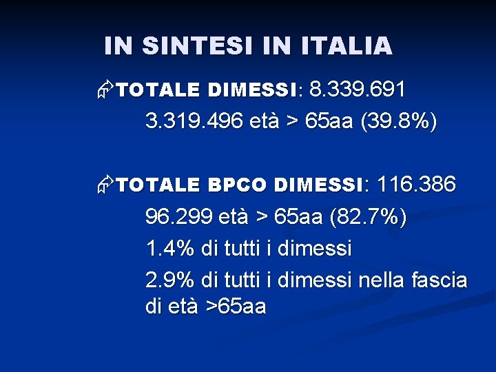 IN SINTESI IN ITALIA TOTALE DIMESSI: 8. 339. 691 3. 319. 496 età >
