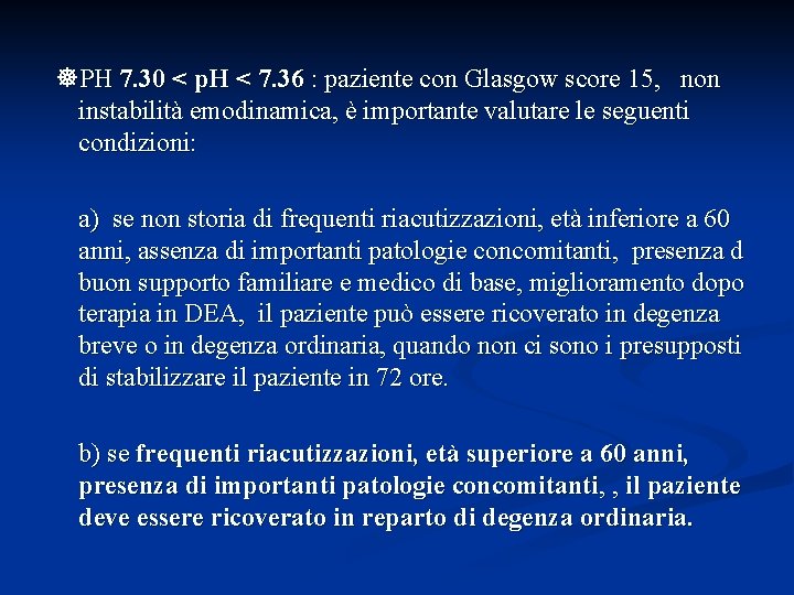  PH 7. 30 < p. H < 7. 36 : paziente con Glasgow
