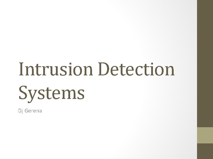 Intrusion Detection Systems Dj Gerena 