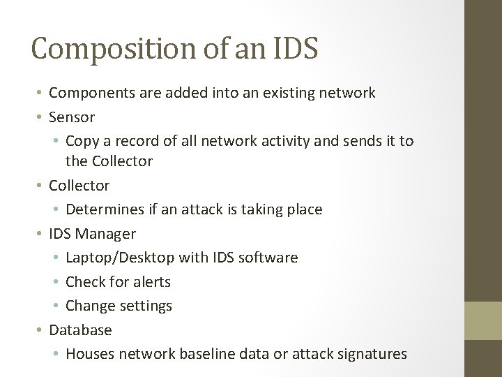 Composition of an IDS • Components are added into an existing network • Sensor