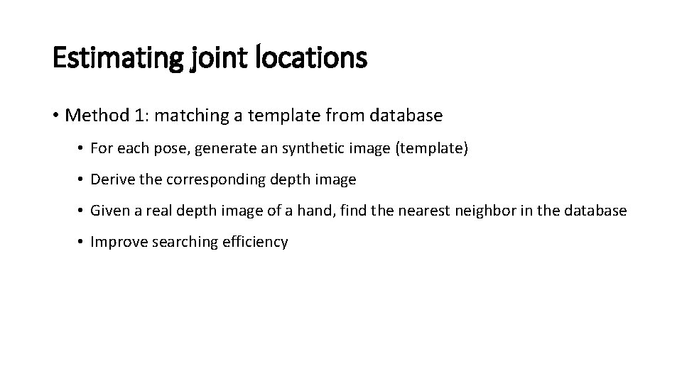 Estimating joint locations • Method 1: matching a template from database • For each