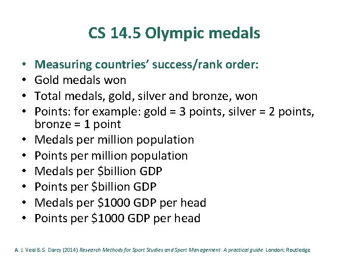 CS 14. 5 Olympic medals • • • Measuring countries’ success/rank order: Gold medals