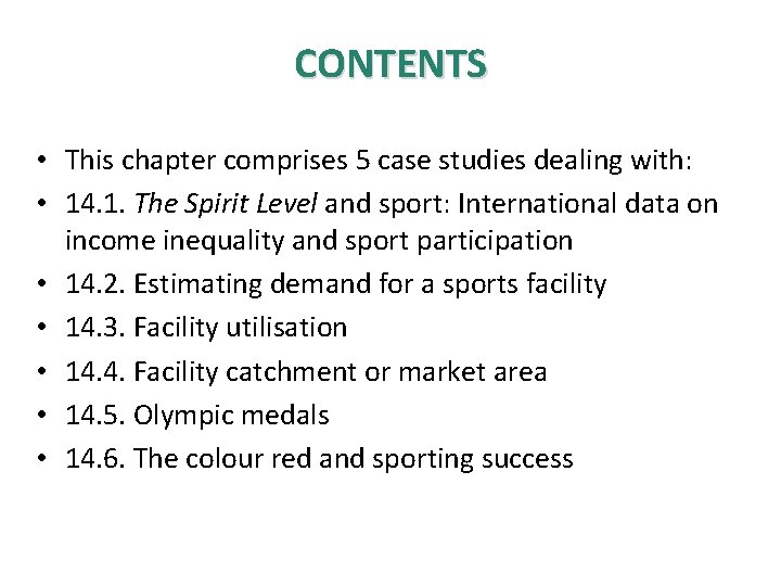 CONTENTS • This chapter comprises 5 case studies dealing with: • 14. 1. The