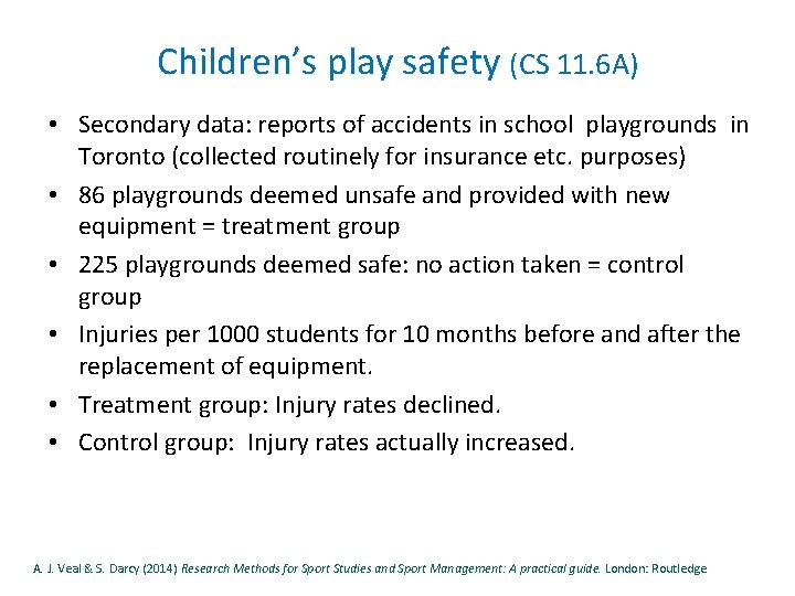 Children’s play safety (CS 11. 6 A) • Secondary data: reports of accidents in