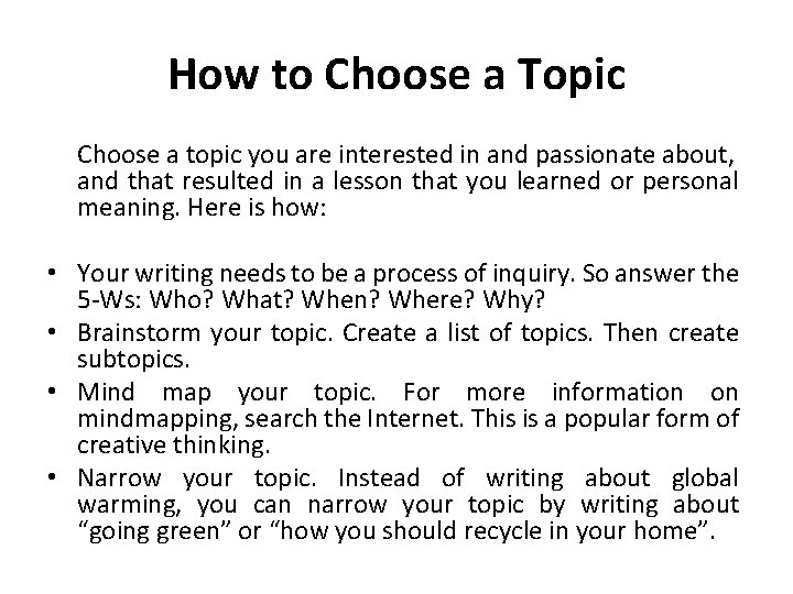 How to Choose a Topic Choose a topic you are interested in and passionate