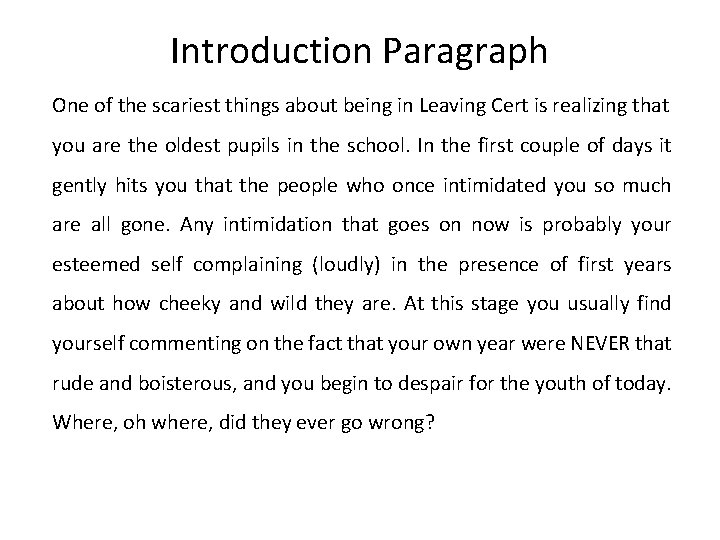 Introduction Paragraph One of the scariest things about being in Leaving Cert is realizing