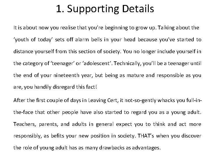 1. Supporting Details It is about now you realise that you’re beginning to grow