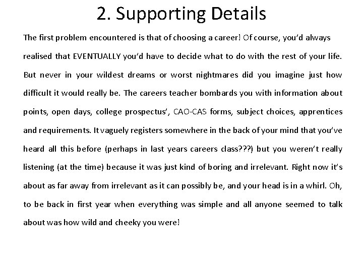2. Supporting Details The first problem encountered is that of choosing a career! Of