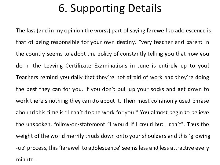 6. Supporting Details The last (and in my opinion the worst) part of saying