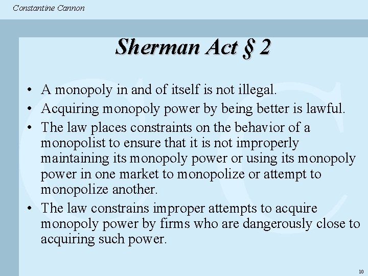 Constantine & Partners Constantine Cannon CC Sherman Act § 2 • A monopoly in