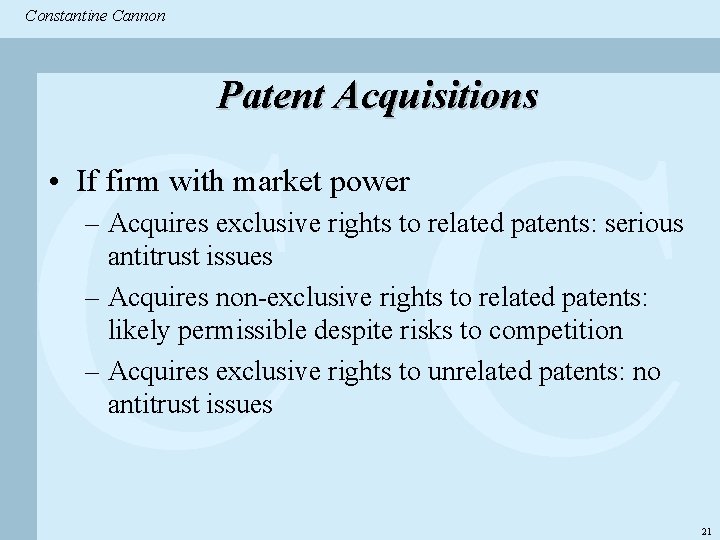Constantine & Partners Constantine Cannon CC Patent Acquisitions • If firm with market power
