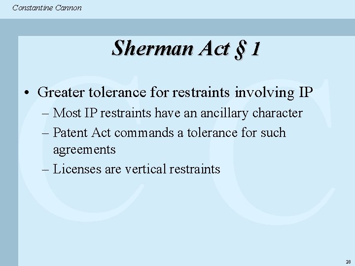 Constantine & Partners Constantine Cannon CC Sherman Act § 1 • Greater tolerance for