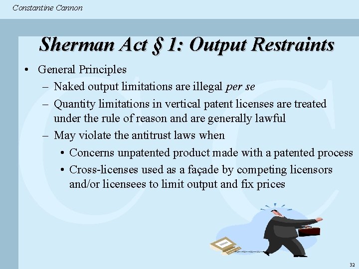Constantine & Partners Constantine Cannon CC Sherman Act § 1: Output Restraints • General