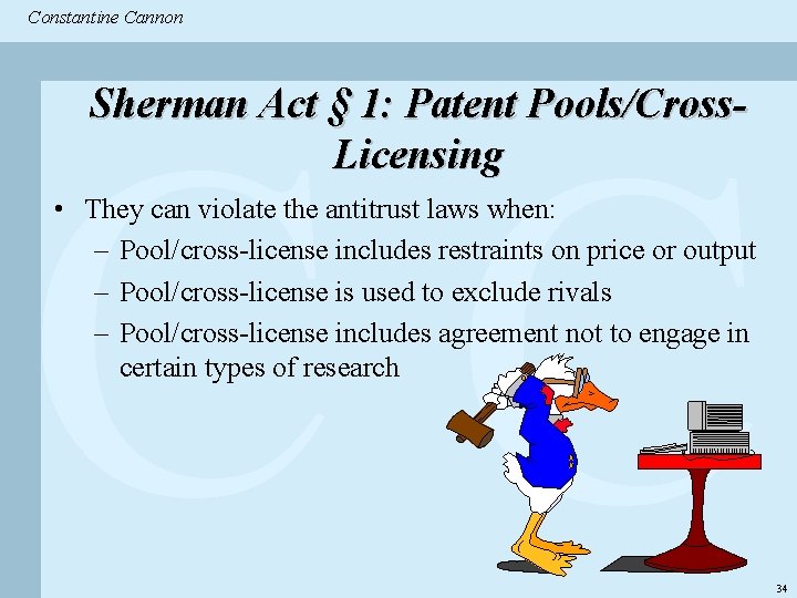 Constantine & Partners Constantine Cannon CC Sherman Act § 1: Patent Pools/Cross. Licensing •