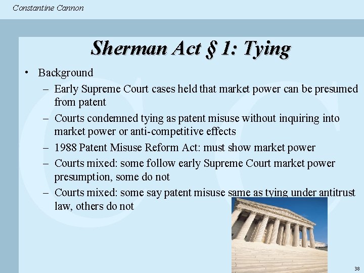 Constantine & Partners Constantine Cannon CC Sherman Act § 1: Tying • Background –