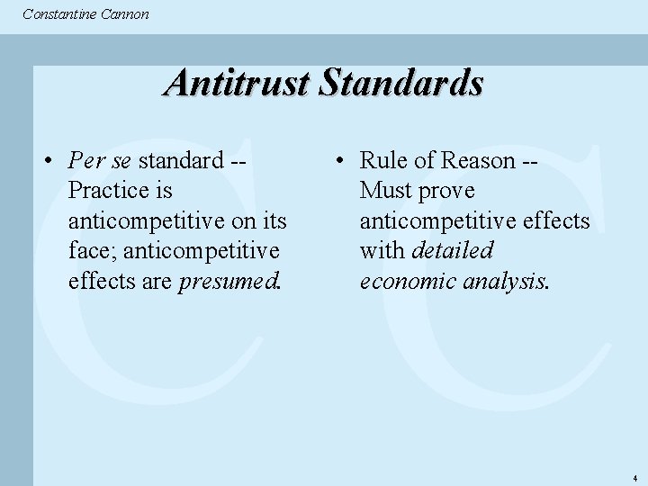 Constantine & Partners Constantine Cannon CC Antitrust Standards • Per se standard -- Practice