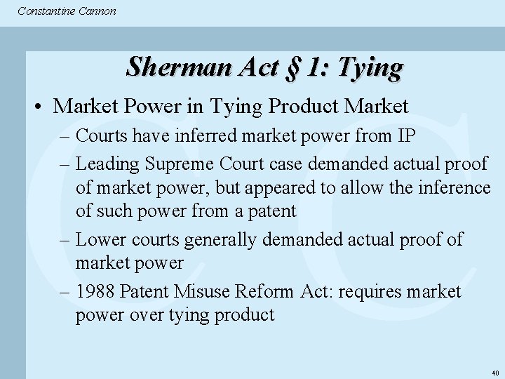 Constantine & Partners Constantine Cannon CC Sherman Act § 1: Tying • Market Power