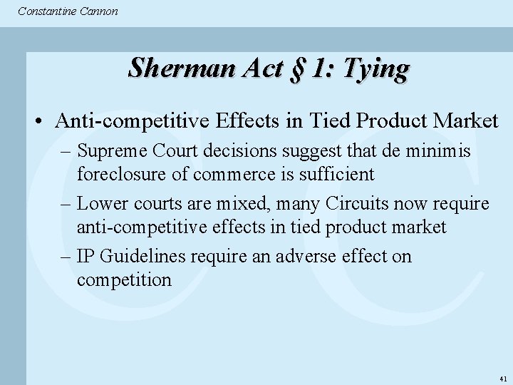 Constantine & Partners Constantine Cannon CC Sherman Act § 1: Tying • Anti-competitive Effects