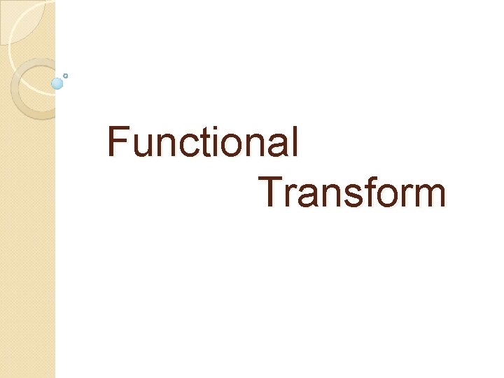 Functional Transform 