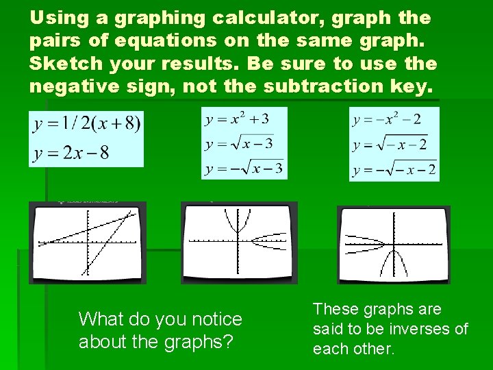 Using a graphing calculator, graph the pairs of equations on the same graph. Sketch