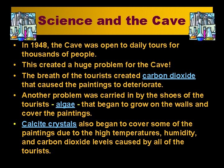 Science and the Cave • In 1948, the Cave was open to daily tours