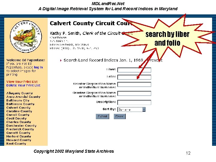 MDLand. Rec. Net A Digital Image Retrieval System for Land Record Indices in Maryland MDLand. Rec. Net A Digital Image Retrieval System for Land Record Indices in Maryland