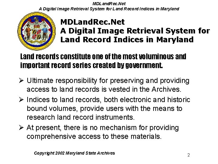 MDLand. Rec. Net A Digital Image Retrieval System for Land Record Indices in Maryland MDLand. Rec. Net A Digital Image Retrieval System for Land Record Indices in Maryland