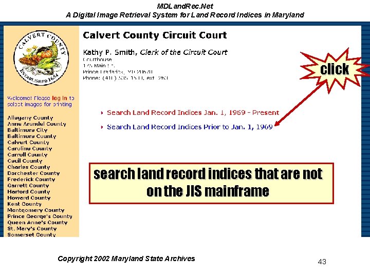 MDLand. Rec. Net A Digital Image Retrieval System for Land Record Indices in Maryland MDLand. Rec. Net A Digital Image Retrieval System for Land Record Indices in Maryland