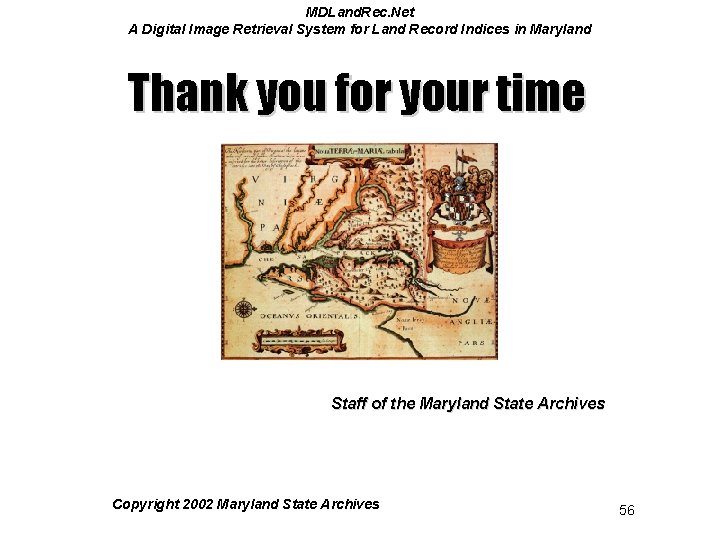 MDLand. Rec. Net A Digital Image Retrieval System for Land Record Indices in Maryland MDLand. Rec. Net A Digital Image Retrieval System for Land Record Indices in Maryland