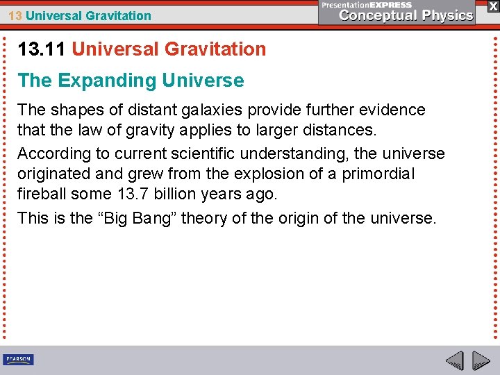 13 Universal Gravitation 13. 11 Universal Gravitation The Expanding Universe The shapes of distant