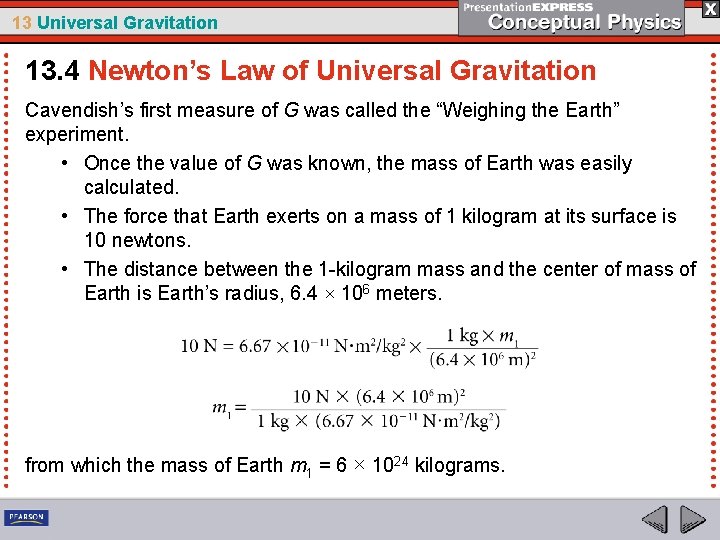 13 Universal Gravitation 13. 4 Newton’s Law of Universal Gravitation Cavendish’s first measure of