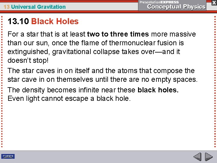13 Universal Gravitation 13. 10 Black Holes For a star that is at least