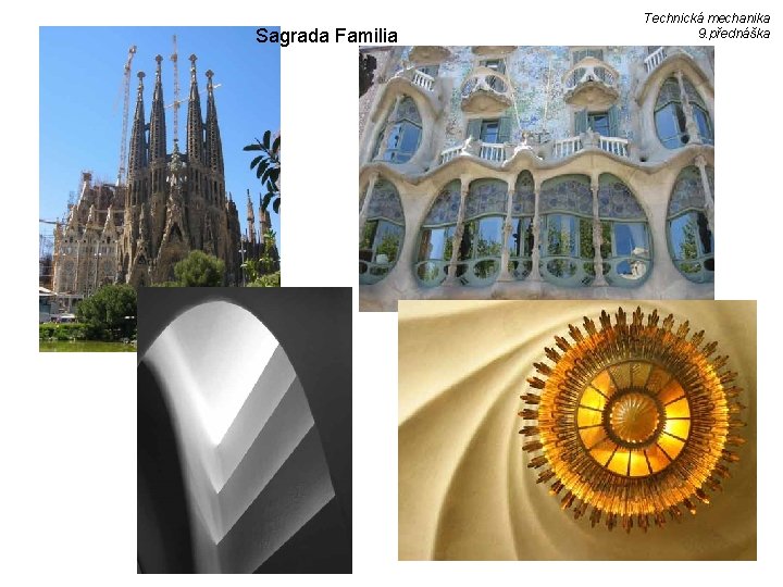 Sagrada Familia Technická mechanika 9. přednáška 