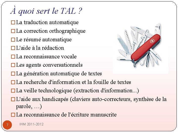 À quoi sert le TAL ? � La traduction automatique � La correction orthographique À quoi sert le TAL ? � La traduction automatique � La correction orthographique