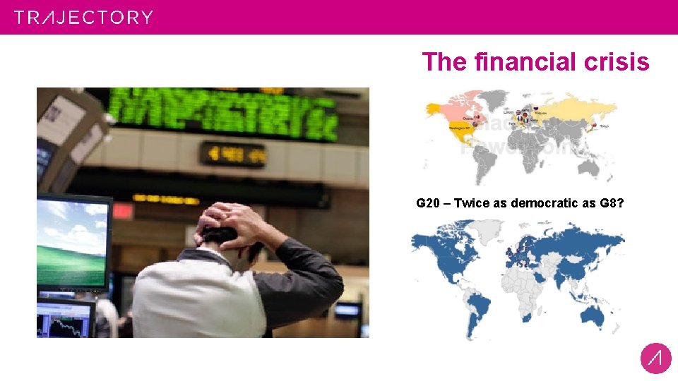 The financial crisis G 20 – Twice as democratic as G 8? 