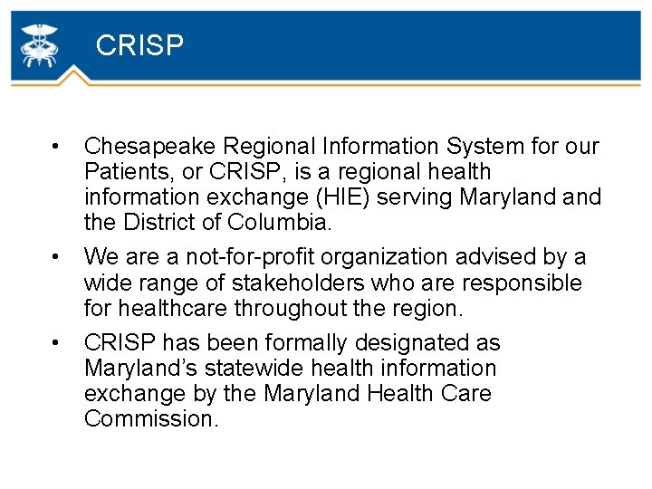 CRISP • • • Chesapeake Regional Information System for our Patients, or CRISP, is