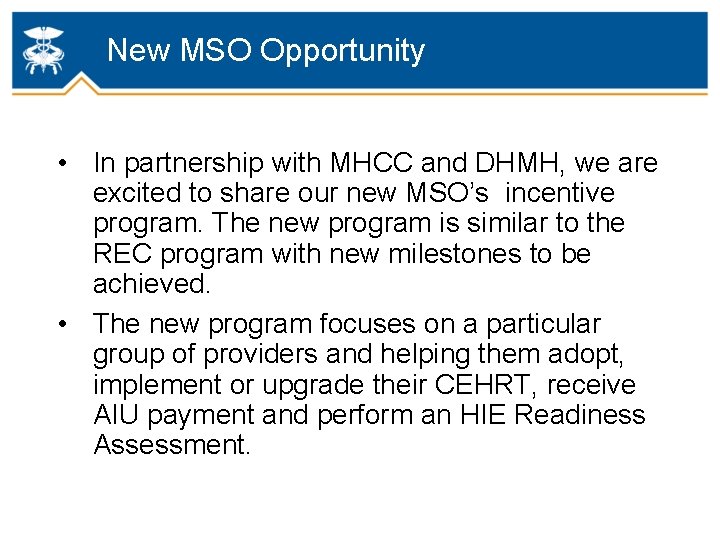 New MSO Opportunity • In partnership with MHCC and DHMH, we are excited to