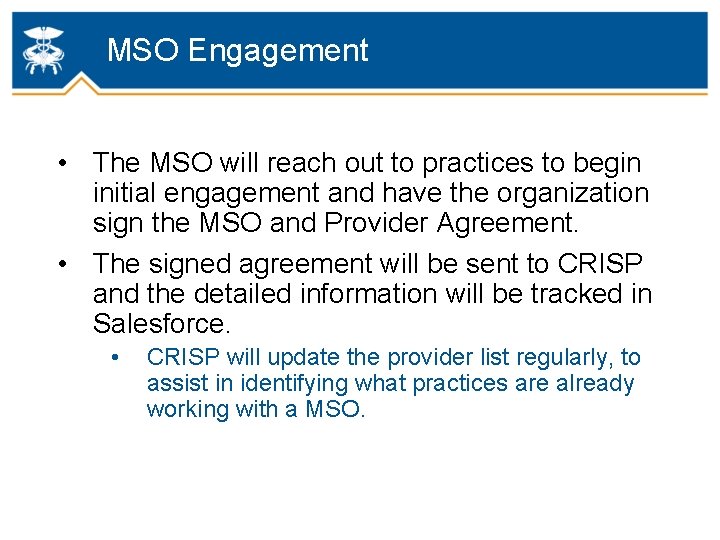 MSO Engagement • The MSO will reach out to practices to begin initial engagement