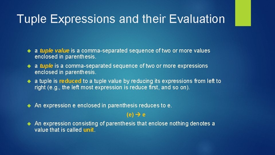 Tuple Expressions and their Evaluation a tuple value is a comma-separated sequence of two Tuple Expressions and their Evaluation a tuple value is a comma-separated sequence of two