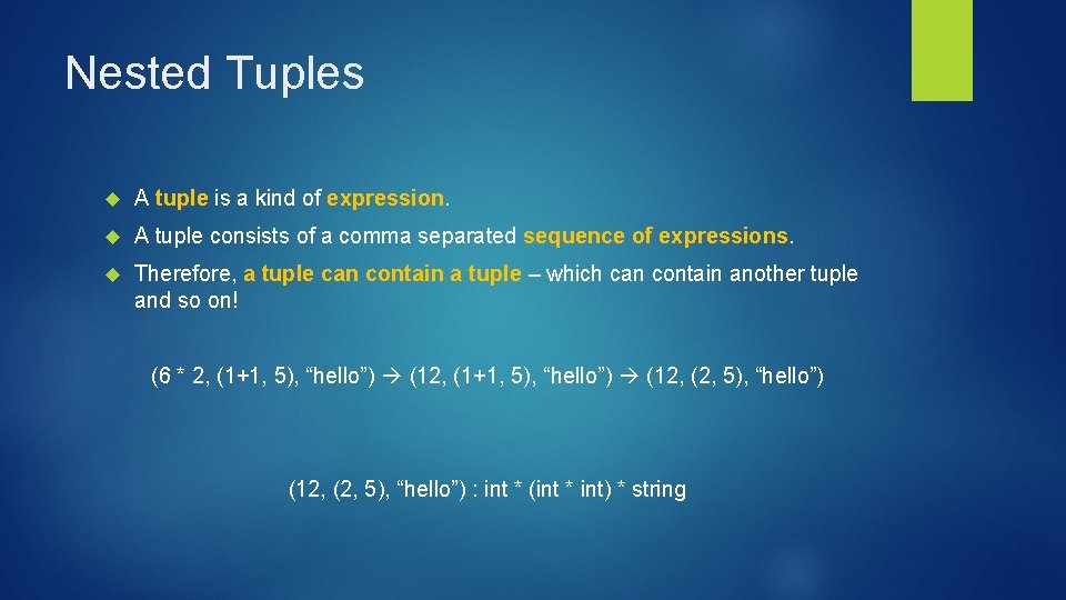 Nested Tuples A tuple is a kind of expression. A tuple consists of a Nested Tuples A tuple is a kind of expression. A tuple consists of a