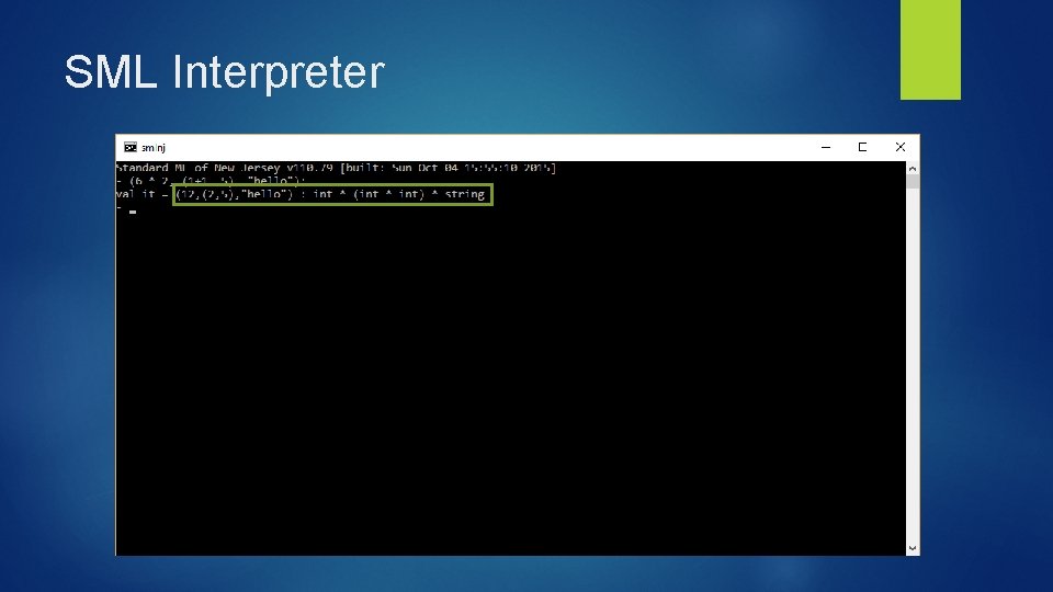 SML Interpreter SML Interpreter